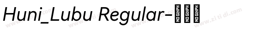 Huni_Lubu Regular字体转换